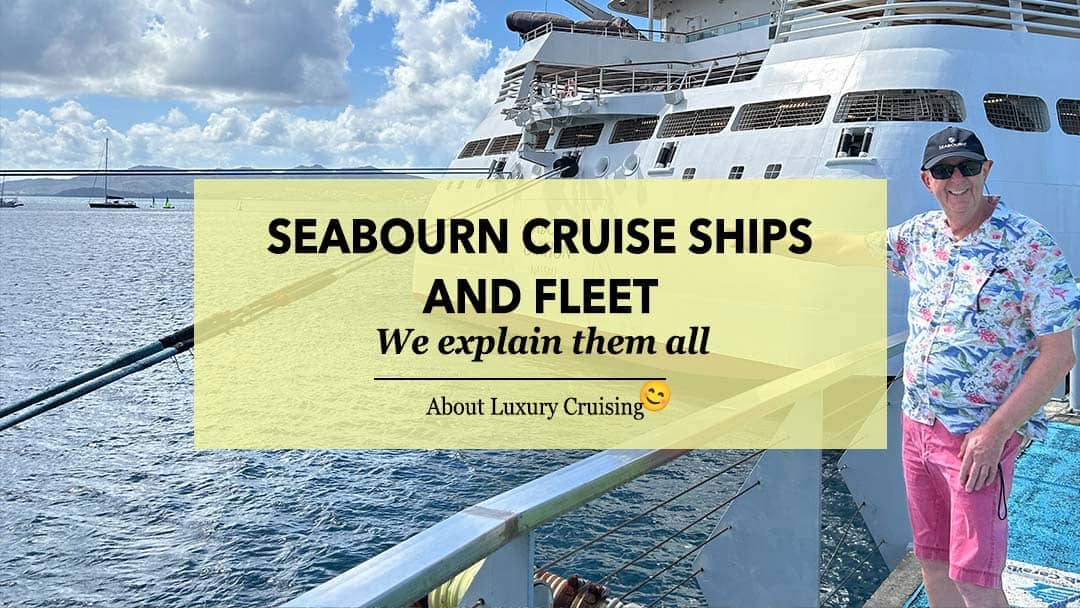 An Insiders Guide to the Seabourn Ships & Fleet
